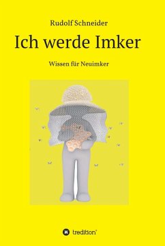 Ich werde Imker (eBook, ePUB) - Schneider, Rudolf