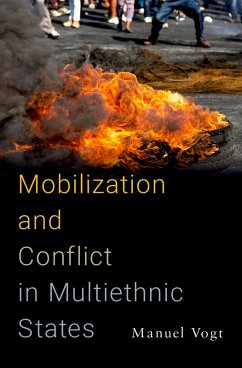 Mobilization and Conflict in Multiethnic States (eBook, PDF) - Vogt, Manuel