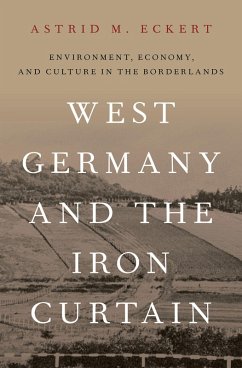 West Germany and the Iron Curtain (eBook, PDF) - Eckert, Astrid M.