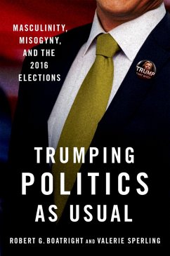 Trumping Politics as Usual (eBook, PDF) - Boatright, Robert G.; Sperling, Valerie