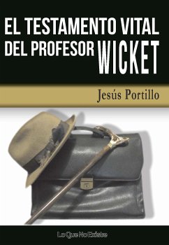 El testamento vital del profesor Wicket (eBook, ePUB) - Portillo, Jesús