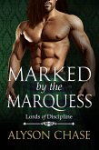 Marked by the Marquess (Lords of Discipline, #4) (eBook, ePUB)