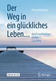 Der Weg in ein glückliches Leben ... (eBook, PDF)