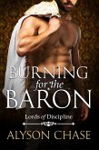 Burning for the Baron (Lords of Discipline, #3) (eBook, ePUB)