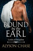 Bound by the Earl (Lords of Discipline, #2) (eBook, ePUB)