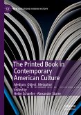 The Printed Book in Contemporary American Culture (eBook, PDF)