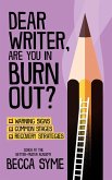 Dear Writer, Are You In Burnout? (QuitBooks for Writers, #2) (eBook, ePUB)