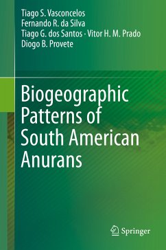 Biogeographic Patterns of South American Anurans (eBook, PDF) - Vasconcelos, Tiago S.; da Silva, Fernando R.; dos Santos, Tiago G.; Prado, Vitor H. M.; Provete, Diogo B.