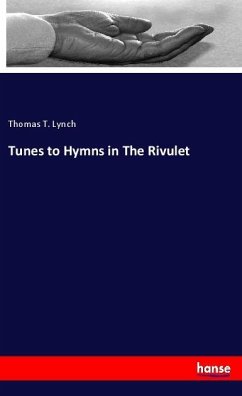 Tunes to Hymns in The Rivulet - Lynch, Thomas T.