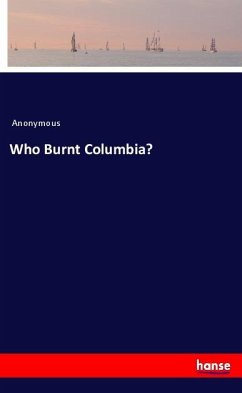Who Burnt Columbia? - Anonym