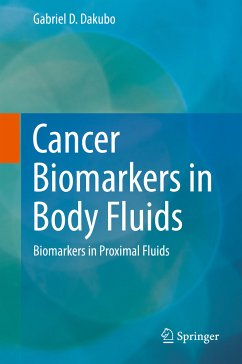 Cancer Biomarkers in Body Fluids (eBook, PDF) - Dakubo, Gabriel D.