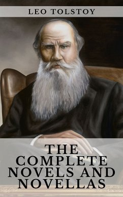 Leo Tolstoy: The Complete Novels and Novellas (eBook, ePUB) - Tolstoy, Leo; house, knowledge