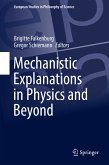 Mechanistic Explanations in Physics and Beyond (eBook, PDF)