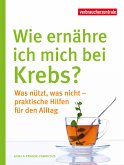 Wie ernähre ich mich bei Krebs? (eBook, PDF)