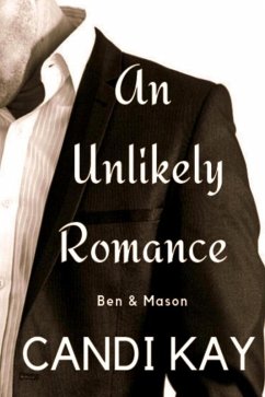 An Unlikely Romance - Ben & Mason (eBook, ePUB) - Kay, Candi