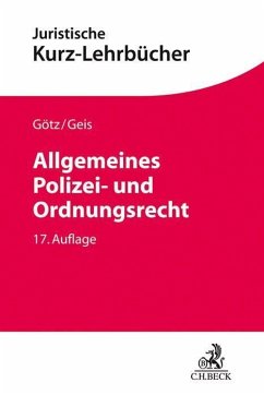 Allgemeines Polizei- und Ordnungsrecht - Geis, Max-Emanuel;Götz, Volkmar