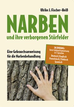 NARBEN und ihre verborgenen Störfelder - Fischer-Heiß, Ulrike
