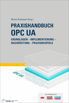 Praxishandbuch OPC UA - Steinkrauss, Uwe; Mersch, Henning; Berger, Christoph; Haas, Christian; Hoppe, Stefan; Traynor, John; Münch, Chris