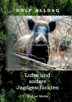 Luise und andere Jagdgeschichten - Alldag, Rolf