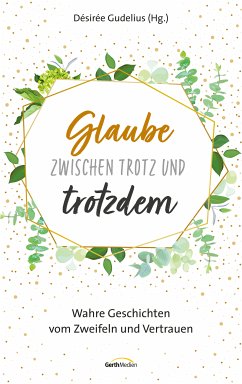 Glaube zwischen Trotz und trotzdem (eBook, ePUB)