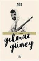 Agit - Güney, Yilmaz