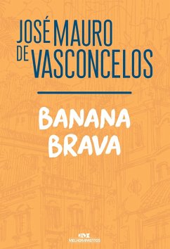 Banana brava (eBook, ePUB) - Vasconcelos, José Mauro de