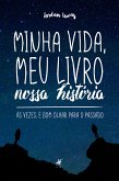 Minha vida, meu livro, nossa história (eBook, ePUB)