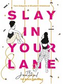 Slay In Your Lane: The Journal