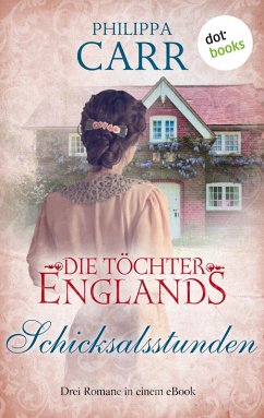 Die Töchter Englands: Schicksalsstunden (eBook, ePUB) - Carr, Philippa