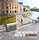 From Brycgstow to Bristol in 45 Bridges