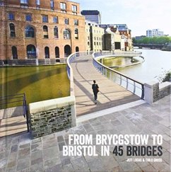 From Brycgstow to Bristol in 45 Bridges - Lucas, Jeff