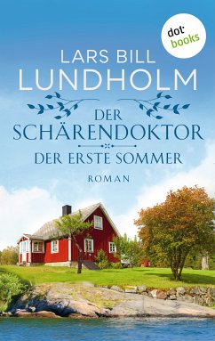 Der Schärendoktor - Der erste Sommer (eBook, ePUB) - Lundholm, Lars Bill