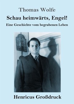 Schau heimwärts, Engel (Großdruck) - Wolfe, Thomas