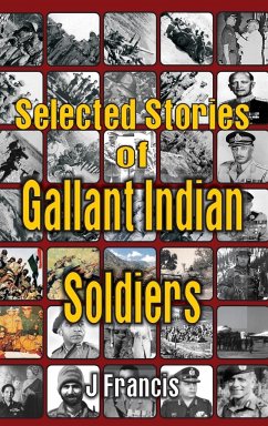 Selected Stories of Gallant Indian Soldiers - Francis, J.