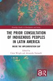 The Prior Consultation of Indigenous Peoples in Latin America