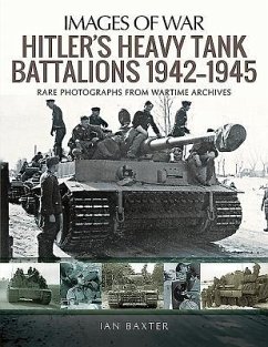 Hitler's Heavy Tiger Tank Battalions 1942-1945 - Baxter, Ian