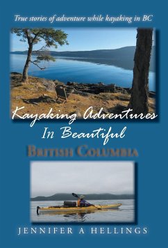 Kayaking Adventures In Beautiful British Columbia - Hellings, Jennifer A