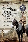 With a Royal Engineers Field Company in France and Italy: April 1915 to the Armistice