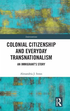 Colonial Citizenship and Everyday Transnationalism - Innes, Alexandria J