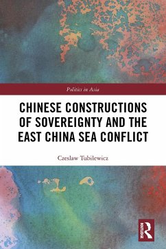 Chinese Constructions of Sovereignty and the East China Sea Conflict - Tubilewicz, Czeslaw