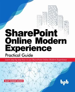 SharePoint Online Modern Experience Practical Guide (eBook, ePUB) - Sahoo, Bijay Kumar