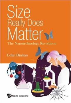 Size Really Does Matter: The Nanotechnology Revolution - Durkan, Colm (Univ Of Cambridge, Uk)