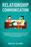 Relationship Communication: Mistakes Every Couple Makes and How to Fix Them - Discover How to Resolve Any Conflict with Your Partner and Create Deeper Intimacy in Your Relationship (eBook, ePUB)