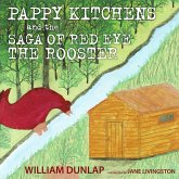 Pappy Kitchens and the Saga of Red Eye the Rooster (eBook, ePUB) Pappy Kitchens and the Saga of Red Eye the Rooster (eBook, ePUB)