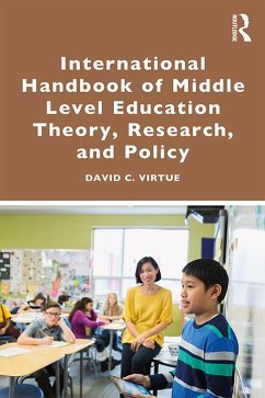 International Handbook of Middle Level Education Theory, Research, and Policy (eBook, ePUB)