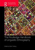 The Routledge Handbook of Linguistic Ethnography (eBook, ePUB)