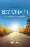 Reconciliação: um caminho de amor e perdão (eBook, ePUB)