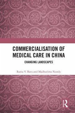 Commercialisation of Medical Care in China (eBook, PDF) - Baru, Rama V.; Nundy, Madhurima