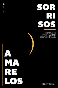 Sorrisos Amarelos (eBook, ePUB) - Yukawa, Marina