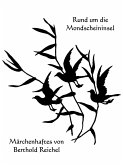 Rund um die Mondscheininsel - Märchenhaftes von Berthold Reichel (eBook, ePUB)
